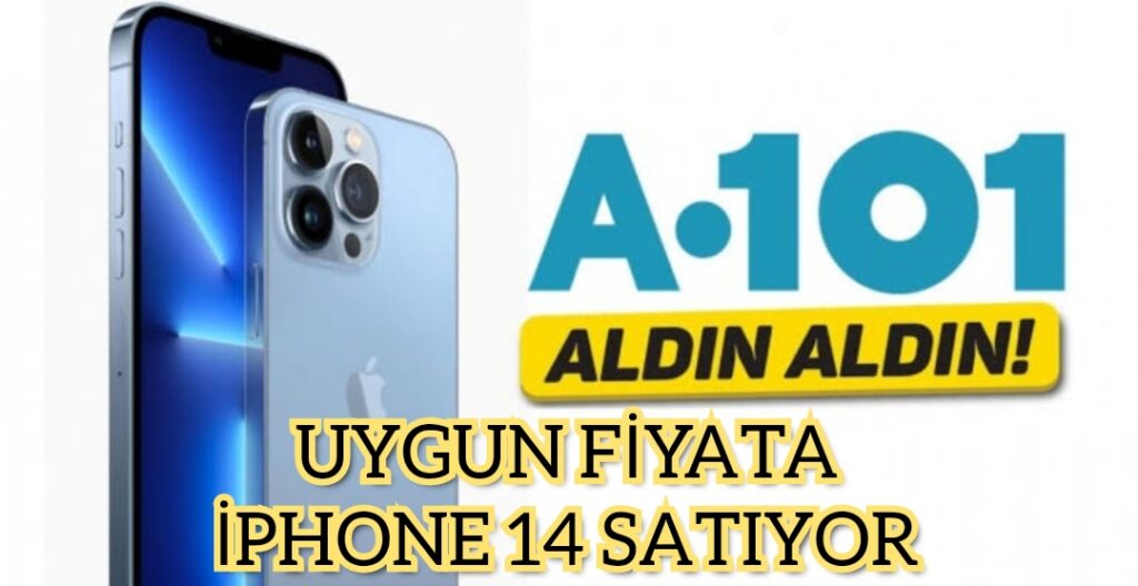 A101 Uygun Fiyata iPhone 14 Satıyor