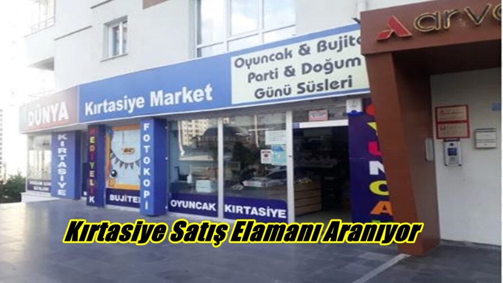 Kırtasiye Satış Elemanı Aranıyor