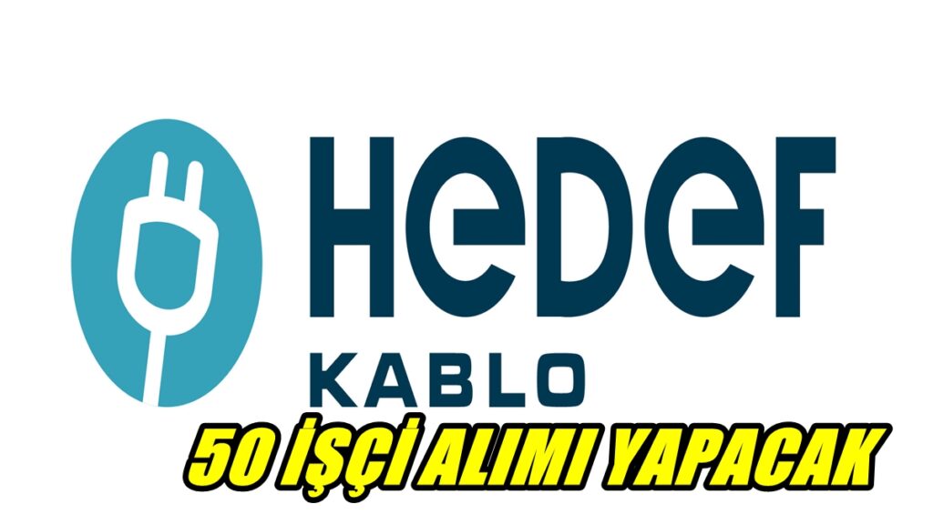 Kayseri Hedef Kablo 50 İşçi Alacak