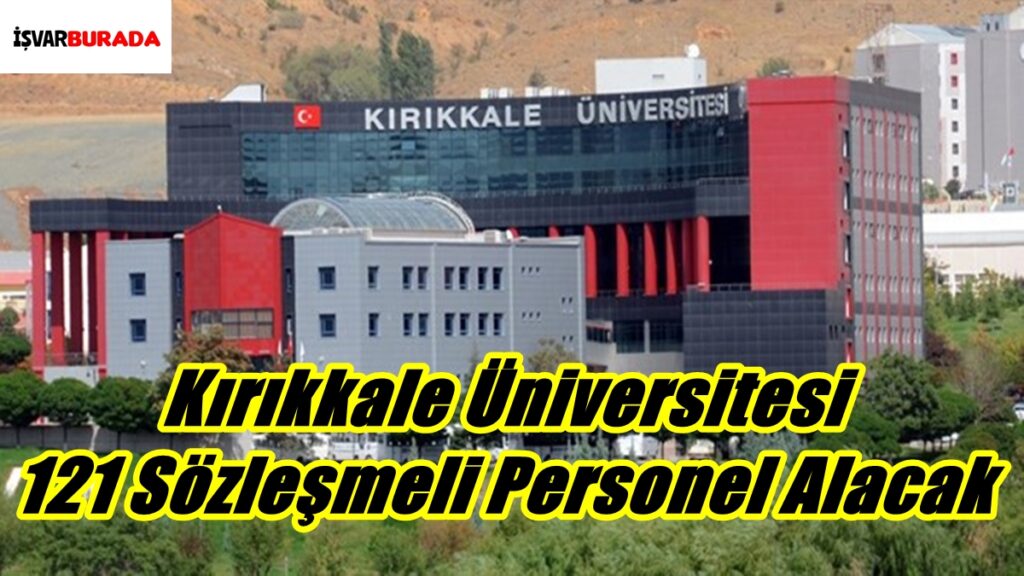 Kırıkkale Üniversitesi Sözleşmeli Personel Alacak