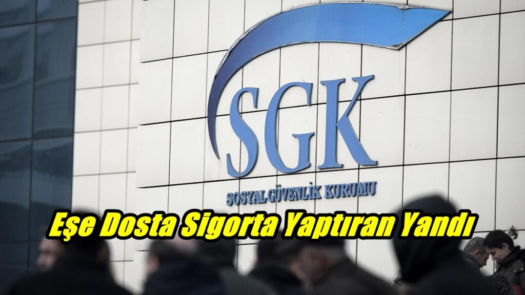 SGK Düğmeye Bastı Eşe Dosta Sigorta Yaptırana Ceza