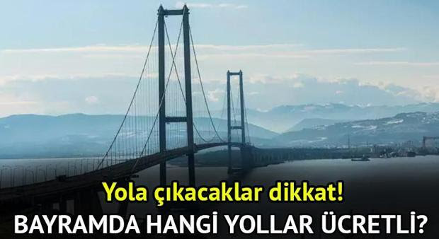 Bayramda Otoyol Ücretsiz mi Ücretli mi