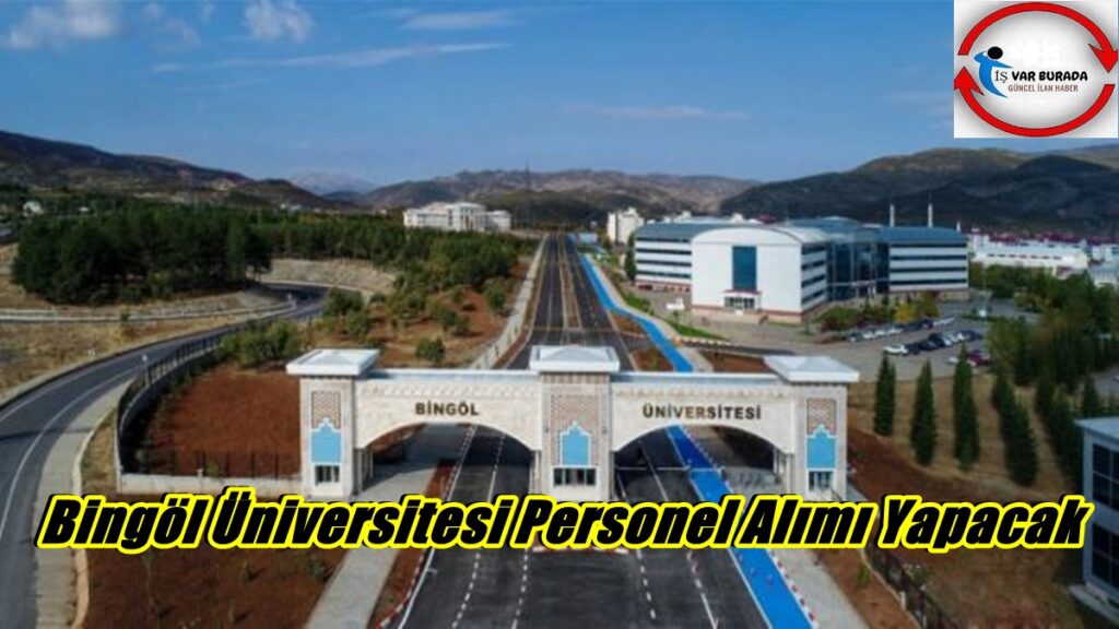 Bingöl Üniversitesi Personel Alımı Yapacak