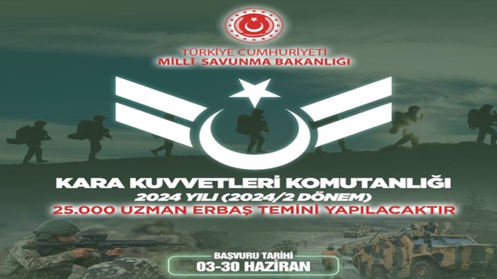 Milli Savunma Bakanlığı 25 Bin Uzman Erbaş Alacak