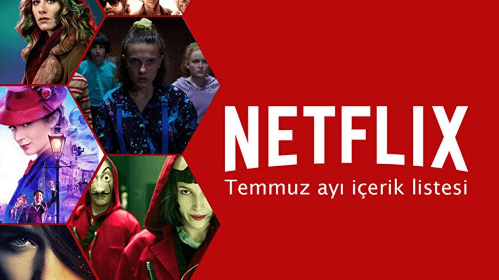Netflix’te Temmuz 2024’te Yayınlanacak Diziler ve Filmler