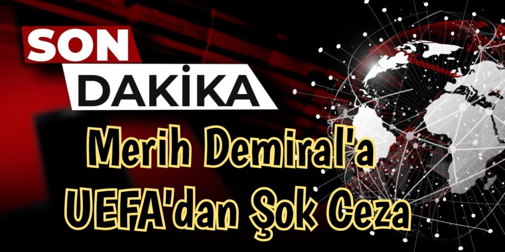 UEFA’dan Merih Demiral’a 2 Maç Ceza