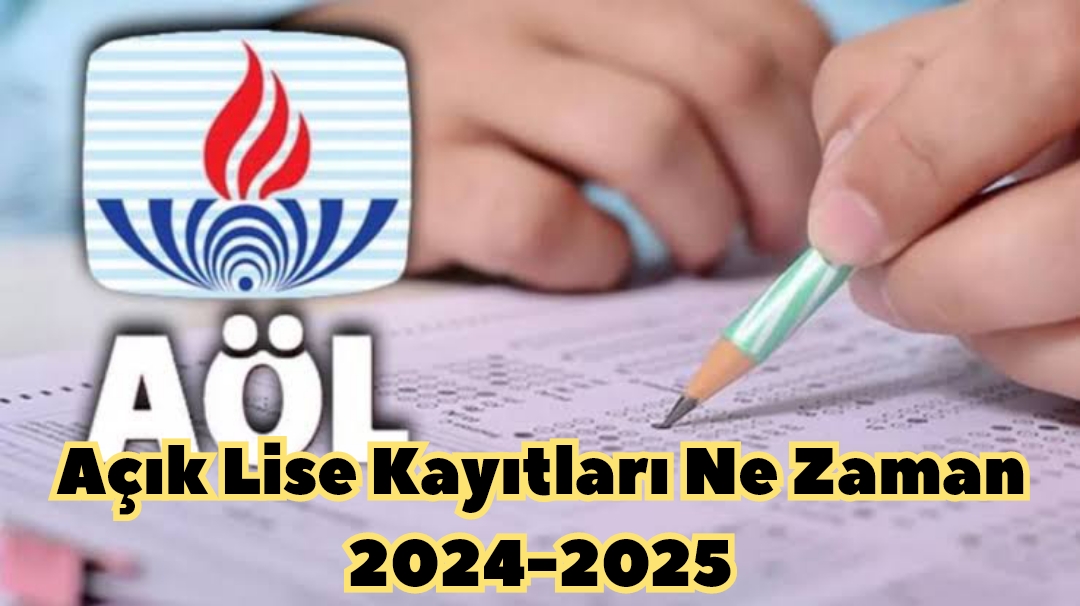 Açık Lise Kayıtları Ne Zaman 2024-2025