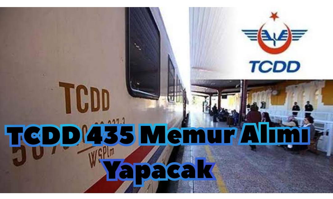 TCDD 435 Memur Alımı Yapacak