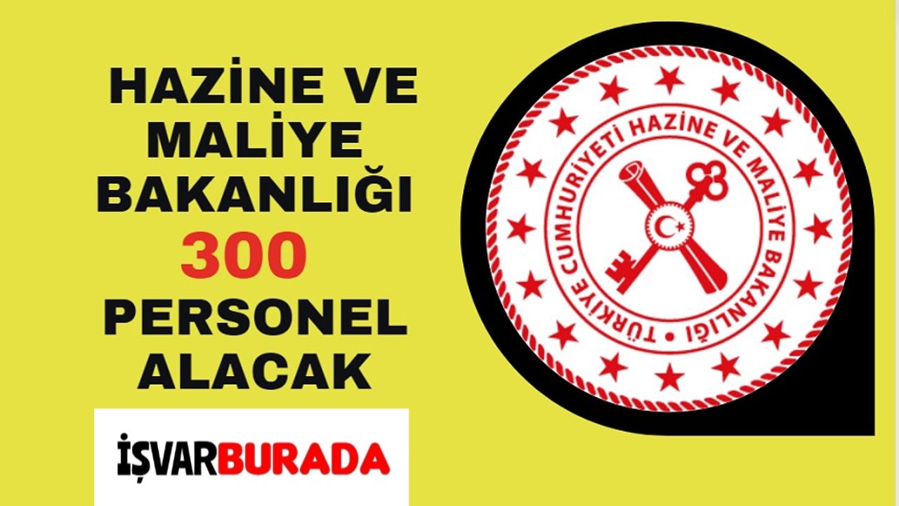 Hazine Bakanlığı 300 Memur Alımı Yapacak