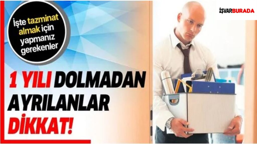 1 Yıl Yada Daha Az Çalışan Tazminat Alabilir mi