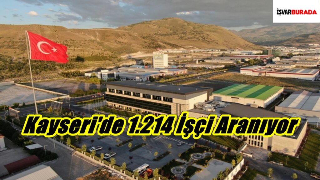 Kayseri’de 1.214 İşçi Aranıyor