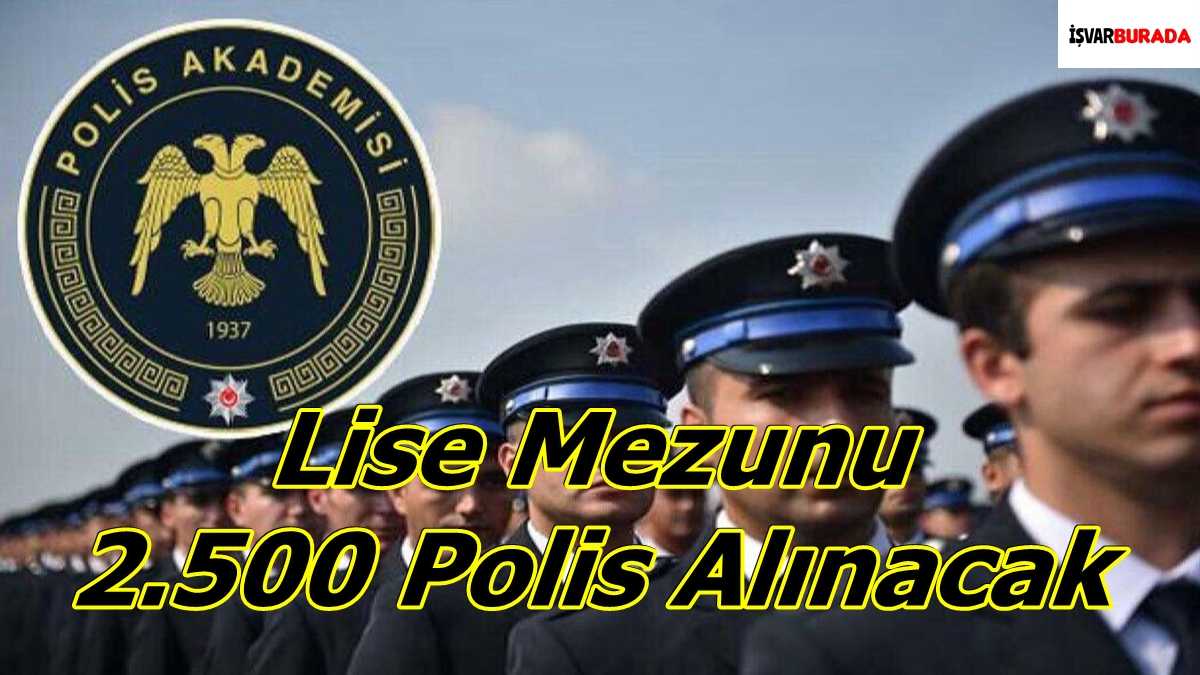Lise Mezunu 2.500 Polis Alınacak
