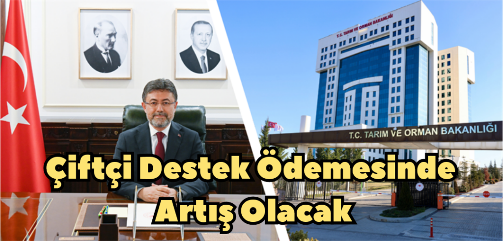 Çiftçi Destek Ödemesinde Artış Olacak