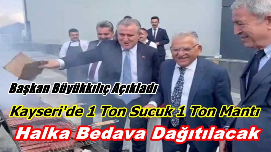 Kayseri’de 1 Ton Mantı 1 Ton Sucuk Halka Dağıtılacak
