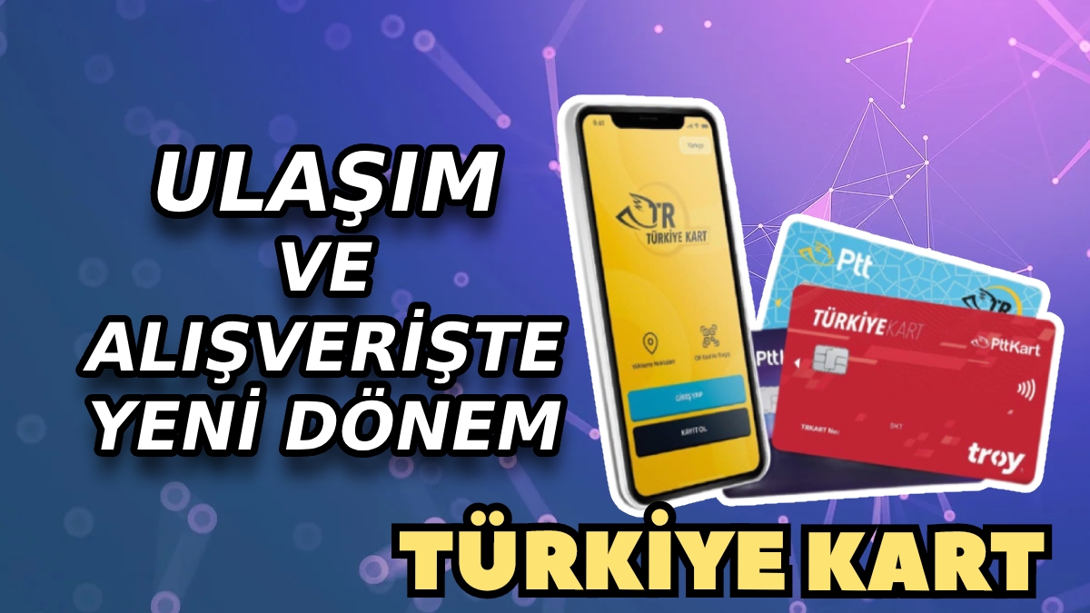 Ulaşım ve Alışveriş Tek Çatı Altında Türkiye Kart