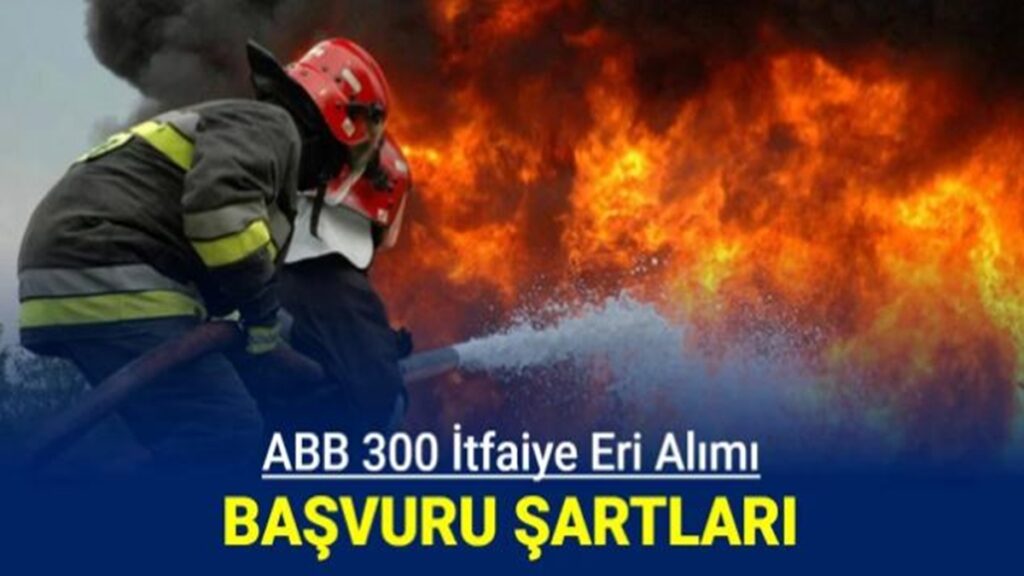 Ankara Büyükşehir Belediyesi 300 İtfaiye Eri Alacak