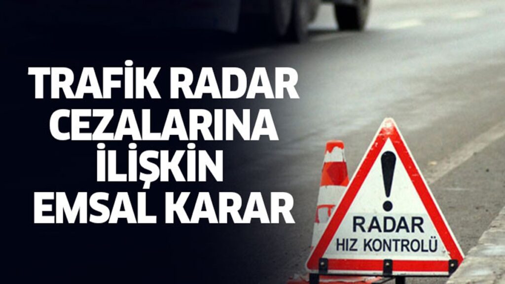 Trafik Radar Cezasında Emsal Karar