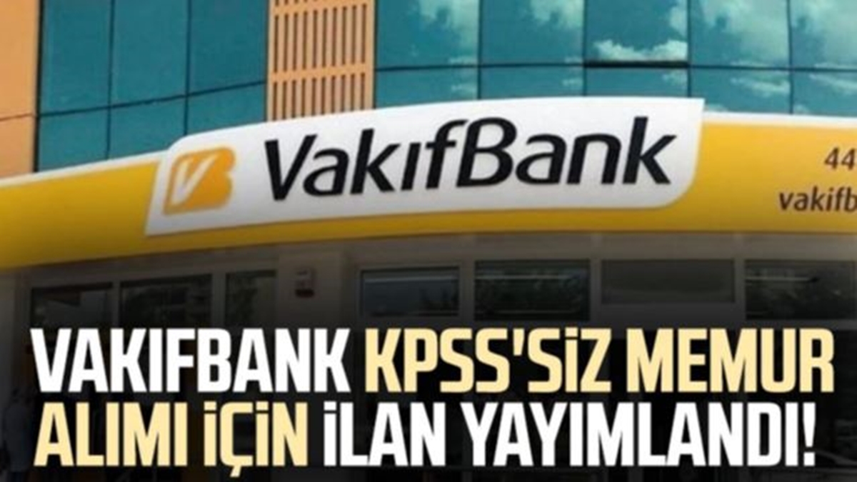 Vakıfbank 853 Personel Alımı Yapacak