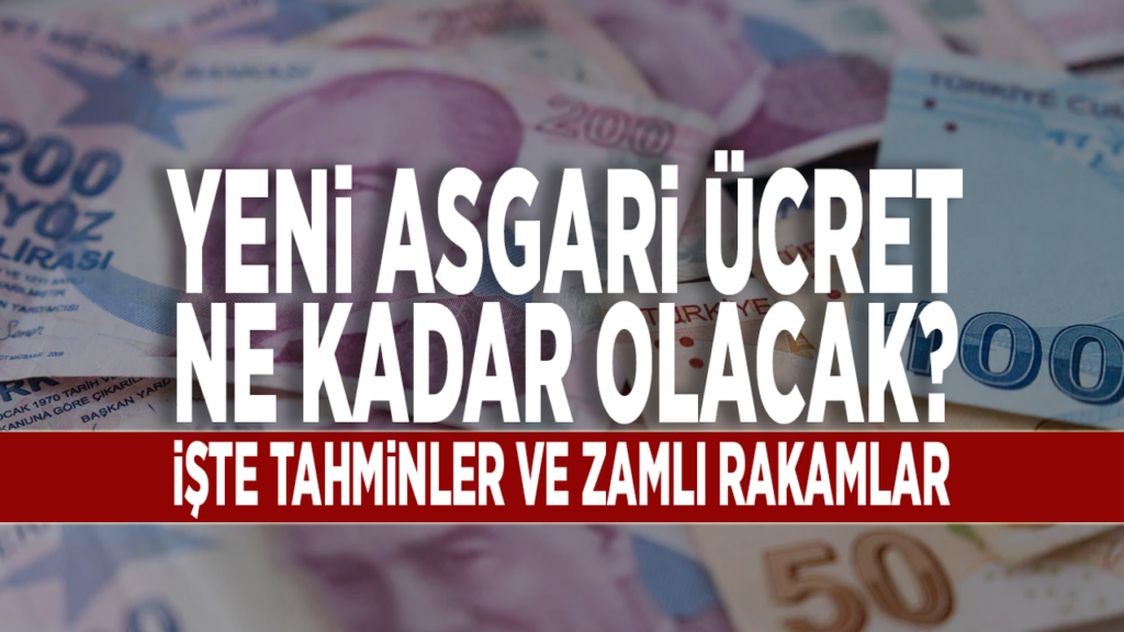 Asgari Ücrete Ne Kadar Zam Yapılacak İşte Tahminler
