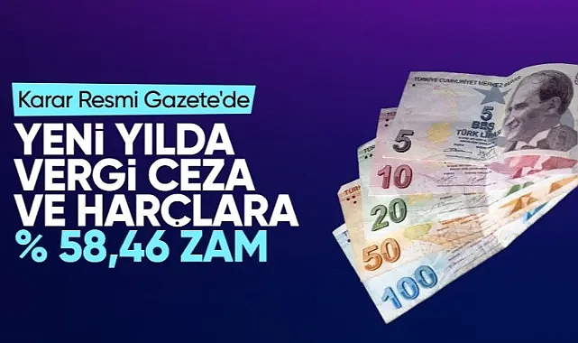 Yeni Yıl Gelmeden Vergi Harç ve Ceza Zam Oranları Belli Oldu
