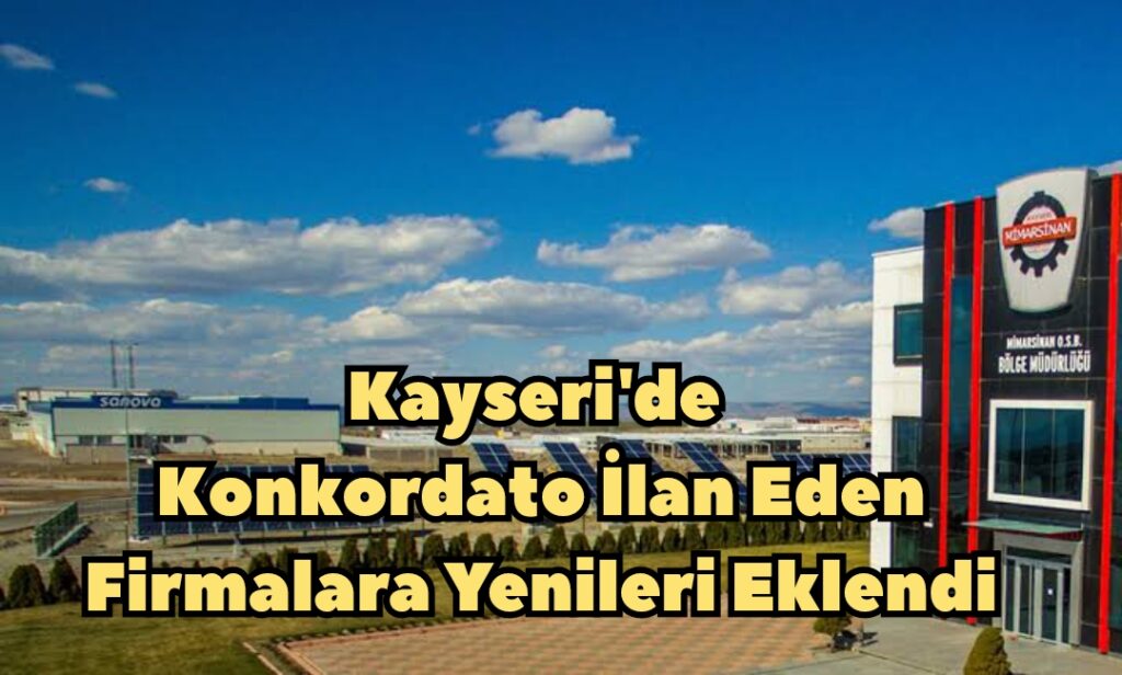 Kayseri’de Konkordato İlan Eden Firmalara Yenileri Eklendi