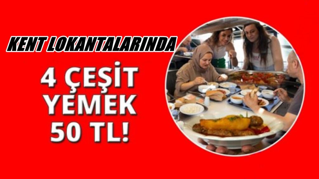 Kent Lokantasında 4 Çeşit Yemek 50 TL