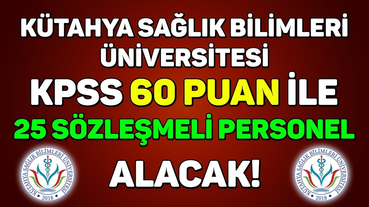 Kütahya Sağlık Bilimleri Üniversitesi Personel Alacak