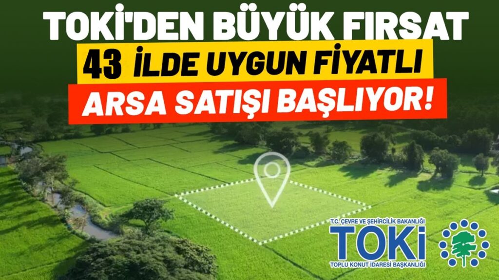 Toki 43 İlde Arsa Satışı Yapacak