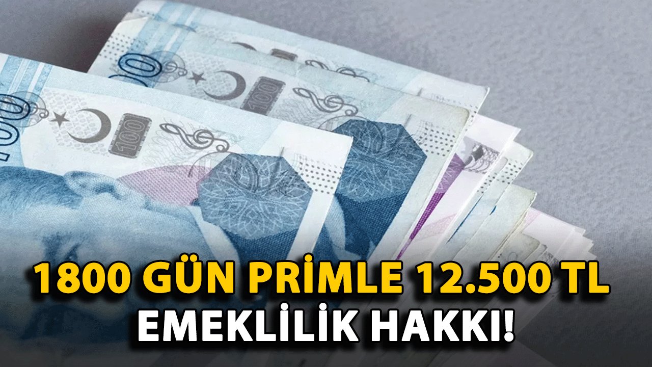 1800 Primle Erken Emeklilik Yaş Şartı Aranmayacak