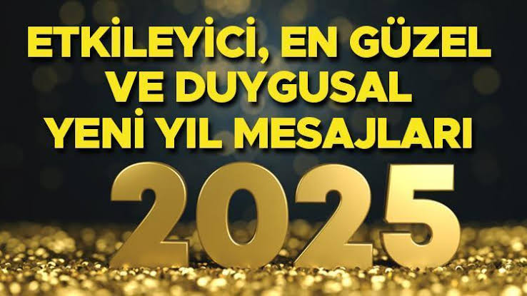 Yeni Yıl 2025 En Anlamlı En Etkileyici Yılbaşı Mesajları