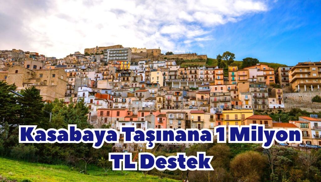 Kasabaya Taşınana 1 Milyon TL Destek