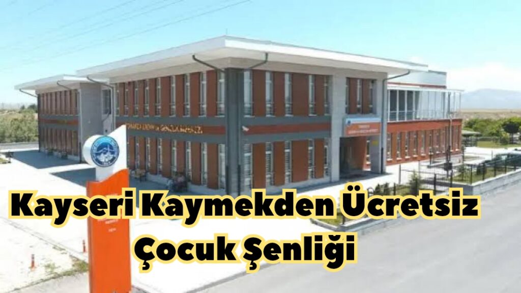 Kayseri Kaymekden Ücretsiz Çocuk Şenliği