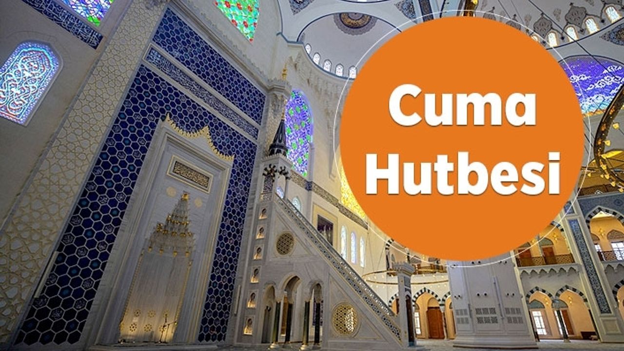 27 Mart 2026  Cuma Hutbesi ve Konusu