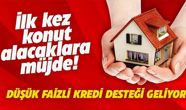 İlk Kez Ev Alacaklara Müjde Devlet Destek Verecek