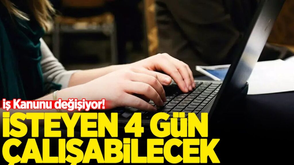 İş Kanunu’nda Yeni Dönem Haftada 4 Gün Çalışma Geliyor