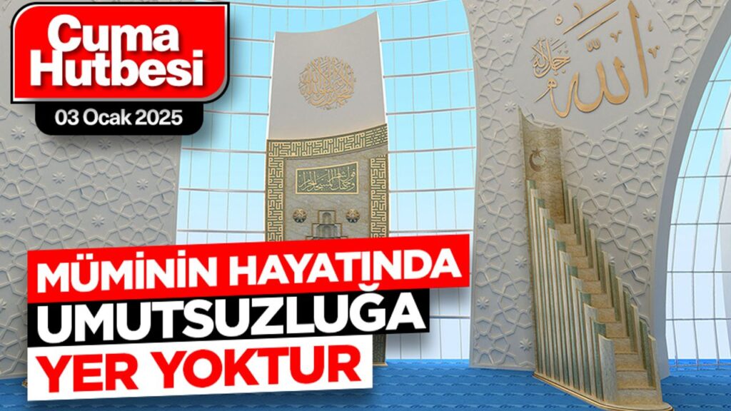 Cuma Hutbesi 03 Ocak 2025