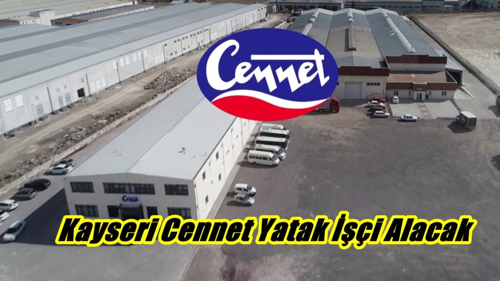 Kayseri Cennet Yatak İşçi Alacak