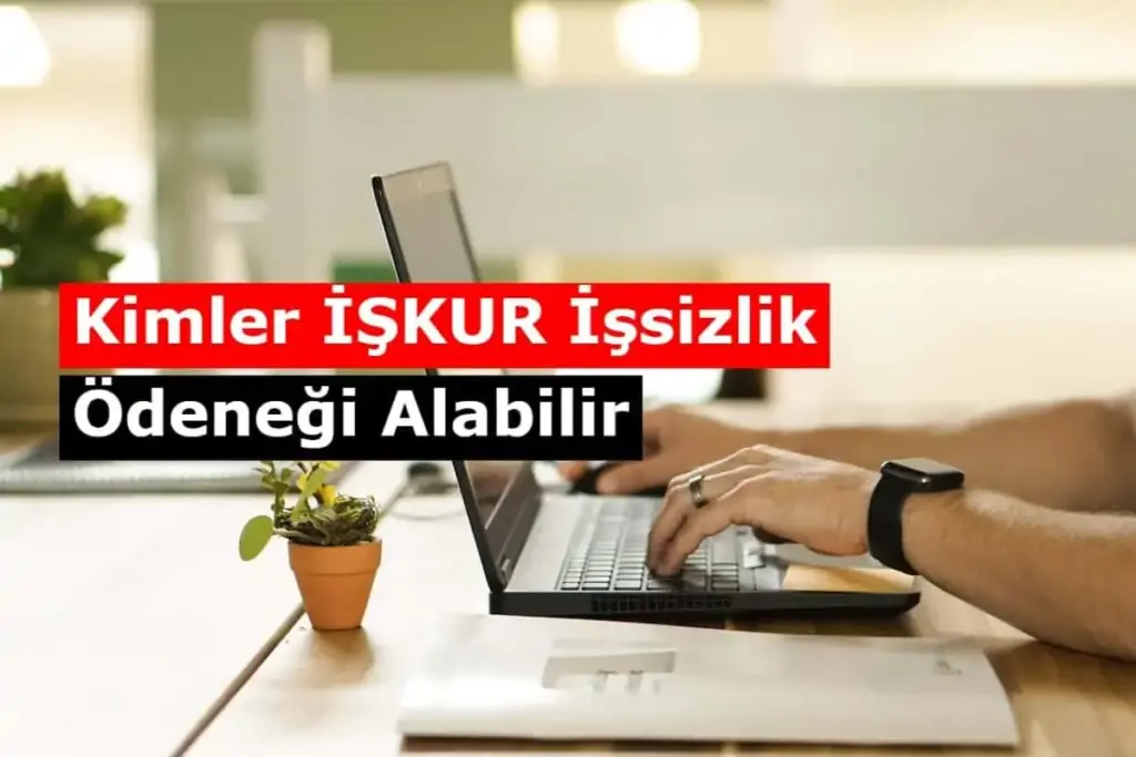 2025 İşsizlik Maaşı Ne Kadar Kimler Faydalanabilir