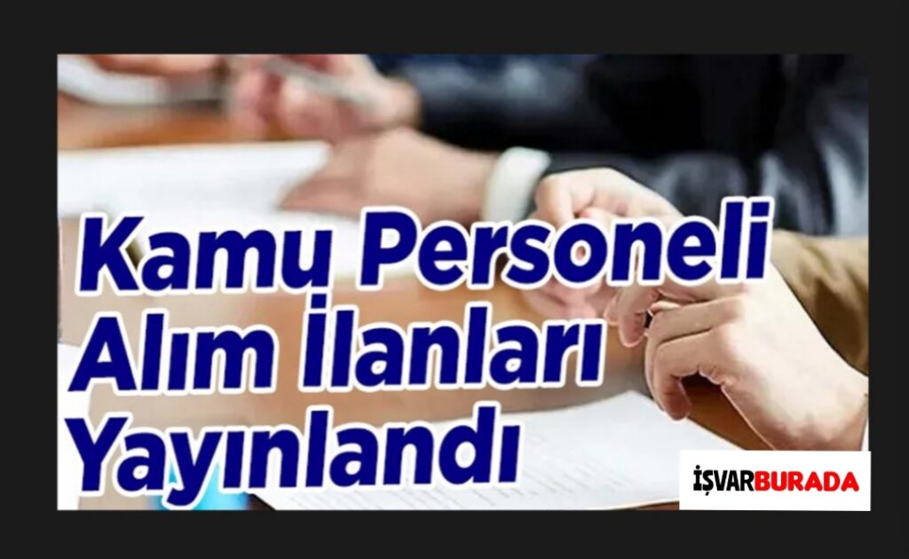 İki Kamu Kurumu Personel Alımı Yapacak