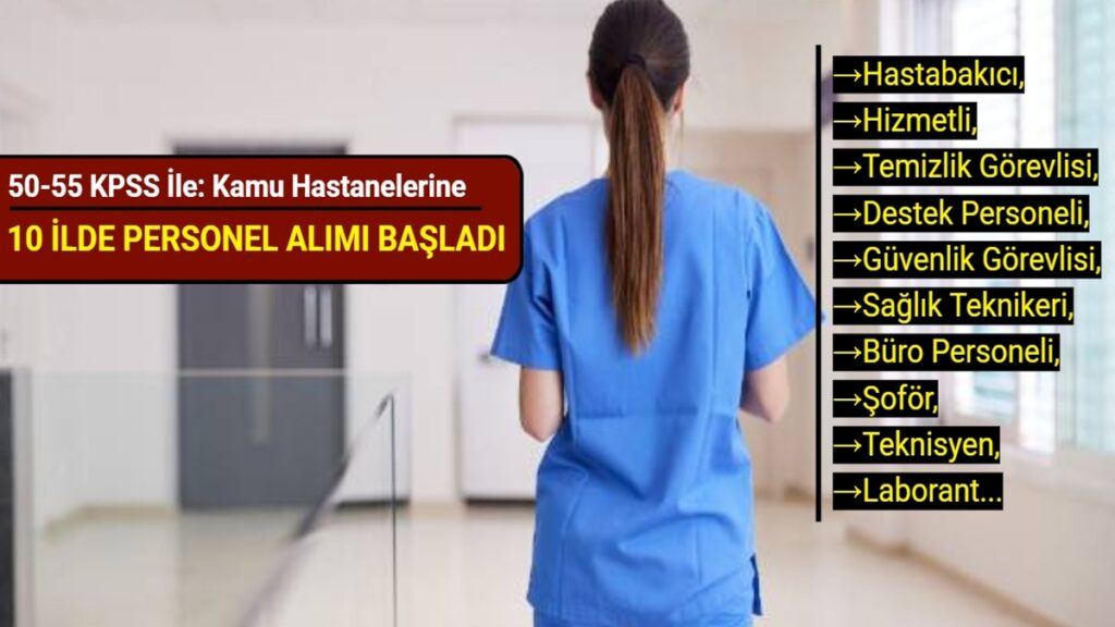 Mülakatsız Kamu Hastaneleri 10 İlde Personel Alacak