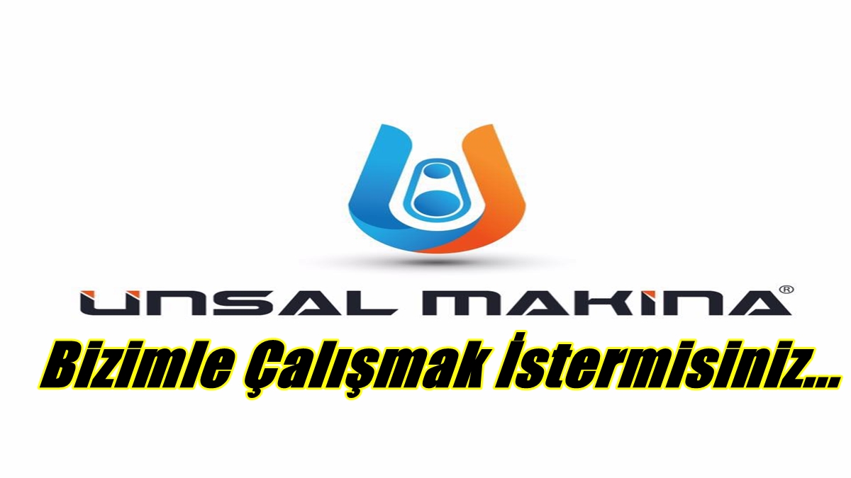 Kayseri Ünsal Makina İşçi Alacak