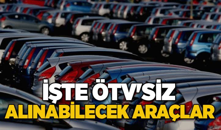ÖTV Muafiyetiyle Alınabilecek Araçlar Hangileri