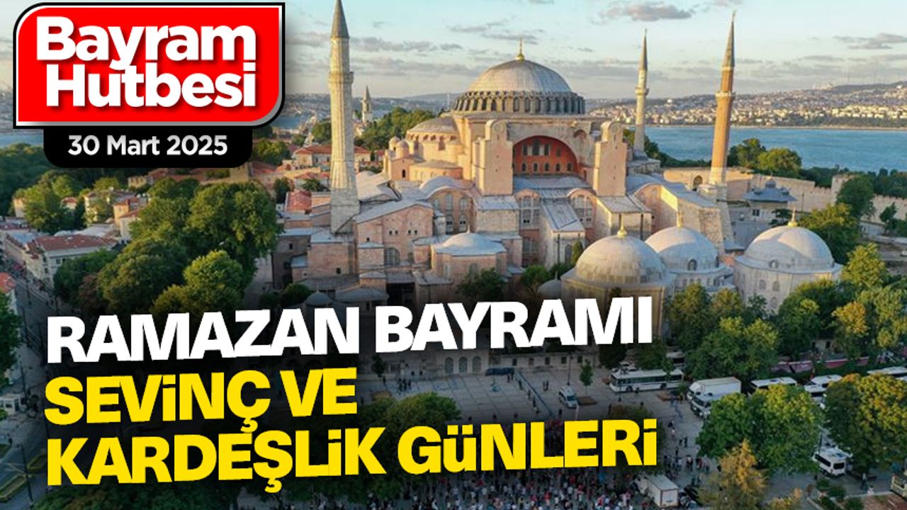 Ramazan Bayramı Hutbesi Konusu 30 Mart 2025