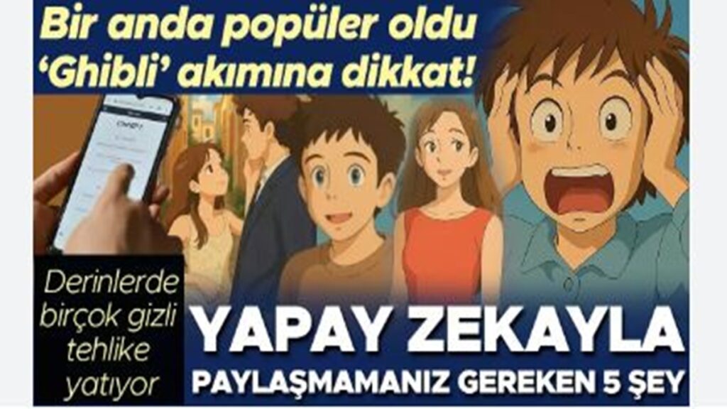 Ghibli Akımına Dikkat Yapay Zekayla Paylaşmamanız Gereken 5 Şey