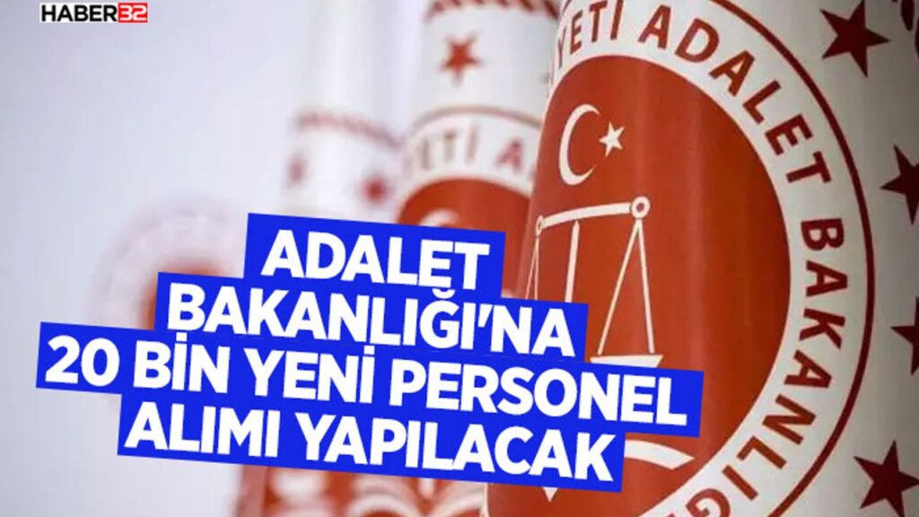 Adalet Bakanlığı 20 Bin Personel Alacak