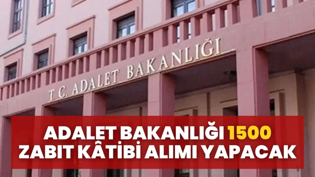 Adalet Bakanlığı 1.500 Zabıt Katibi Alacak