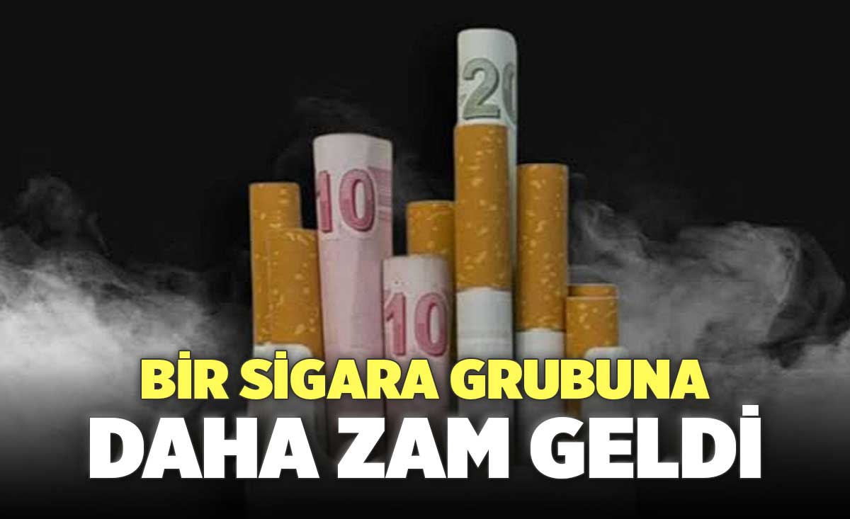 Bir Sigara Grubuna Daha Zam Geldi