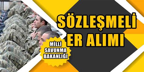 Milli Savunma Bakanlığı Sözleşmeli Er Alımı ve Başvurusu