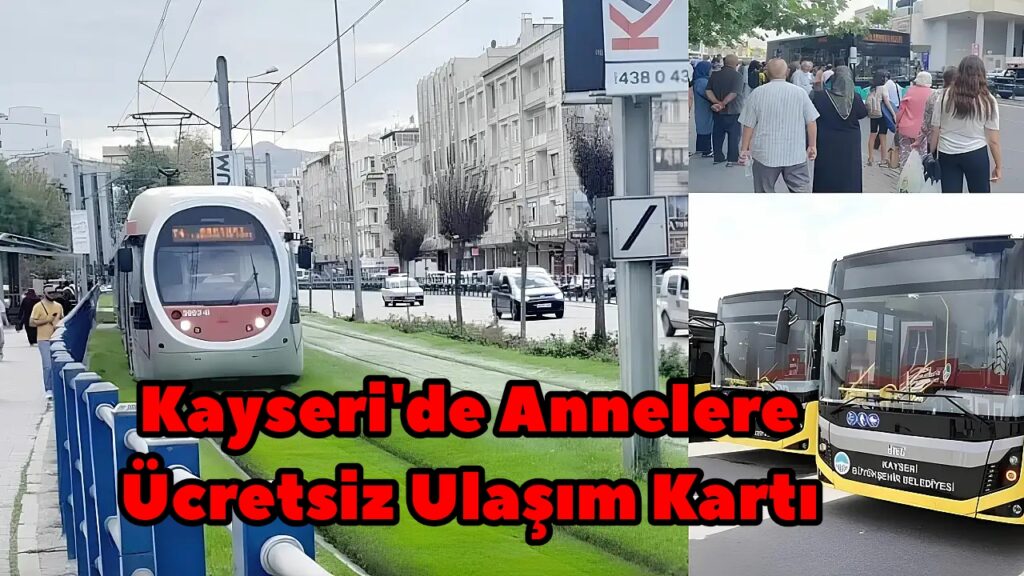 Kayseri’de Annelere Ücretsiz Ulaşım Kartı