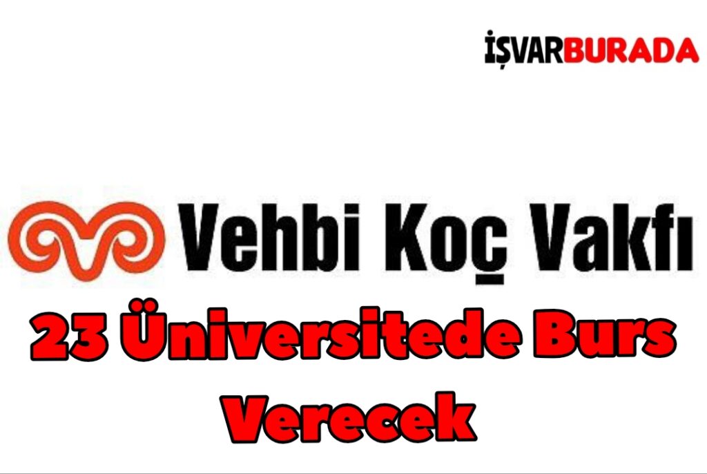 Vehbi Koç Vakfı 23 Üniversitede Burs Verecek